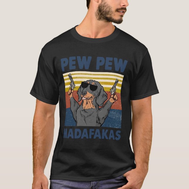 Pew Pew Madafakas Funny Sausage Dog Retro Style Da T-Shirt (Front)