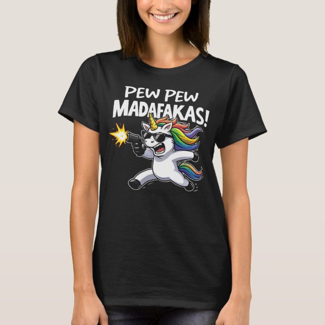 Pew Pew Madafakas Funny Unicorn T-Shirt (Front)