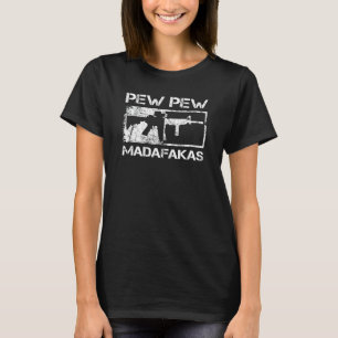 Pew Pew Madafakas Pro Guns Owner AR15 Funny Gun Jo T-Shirt
