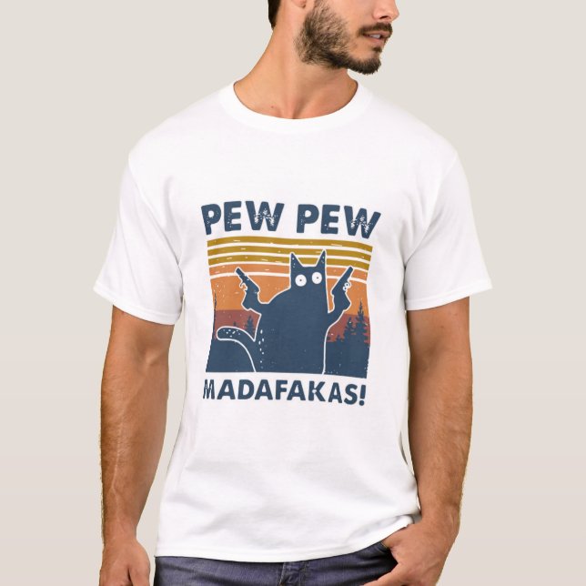 Pew Pew Madafakas T-Shirt (Front)