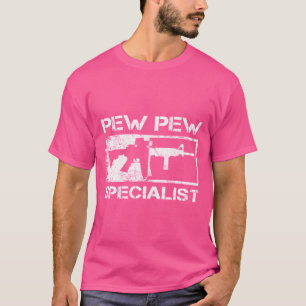 Pew Pew Specialist  Pro Gun 5.56 Ar15 Rifle M4 Fun T-Shirt