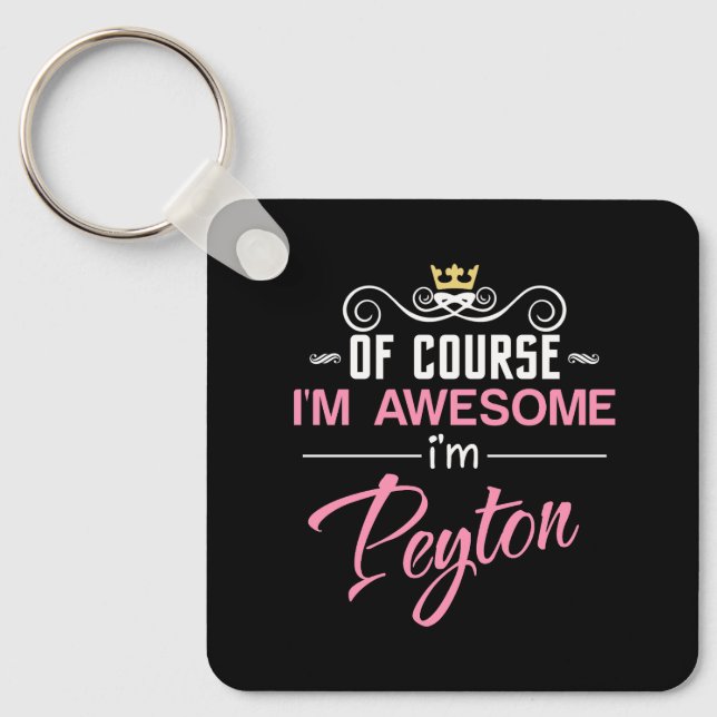 Peyton Of Course I'm Awesome Novelty Keychain (Front)