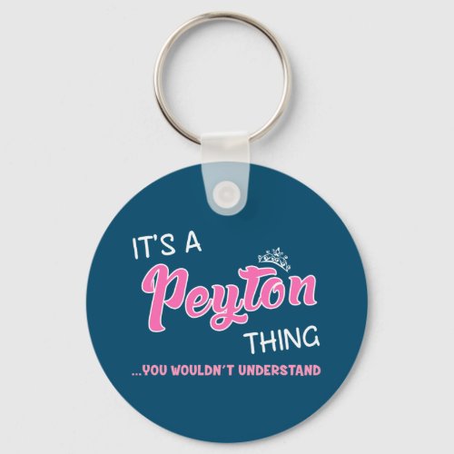 Peyton thing you wouldnt understand keychain