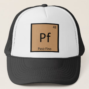 Pf - Paso Fino Funny Chemistry Element Symbol Tee Trucker Hat