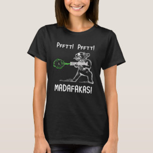 Pfft Pfft Madafakas French Bulldog Dog Fart Gun T-Shirt