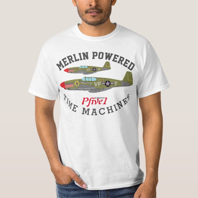 Pfive1 P-51 "Merlin Powered Time Machines"-T-Shirt T-Shirt (Front)