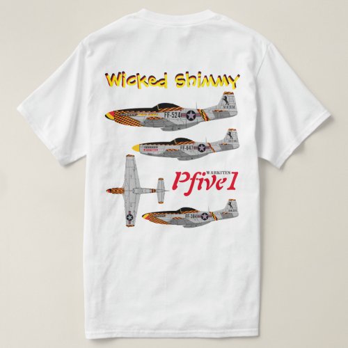 Pfive1 P_51 Wicked Shimmy ANG T_Shirt