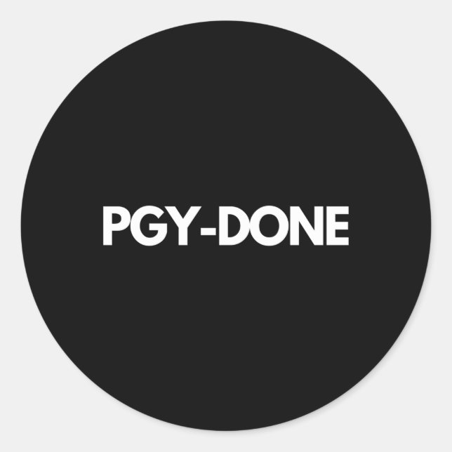 Pgy Done Medical Training Residency Graduation Classic Round Sticker (Front)