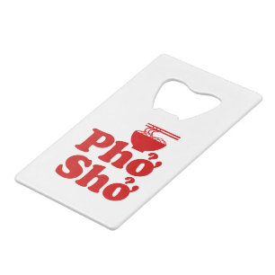 Phở Shở Credit Card Bottle Opener