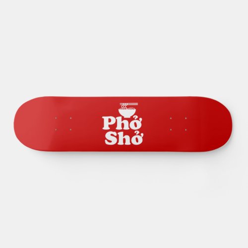 Phở Shở Skateboard