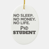 Ph.D. Gift No Sleep No Money No Life Phd Student