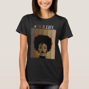 Ph D Life Phd Doctoral Degree Graduation Black Afr T-Shirt