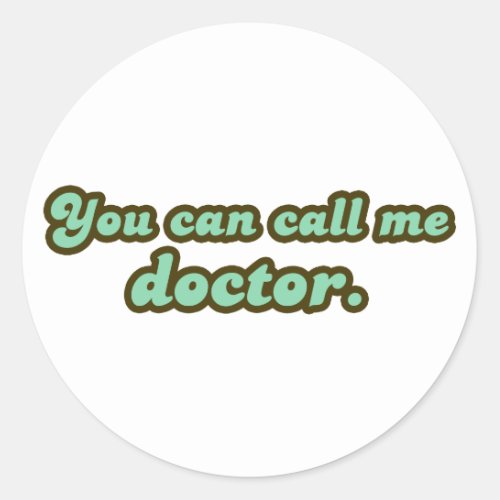 PhD  Med School Graduation Gifts Classic Round Sticker