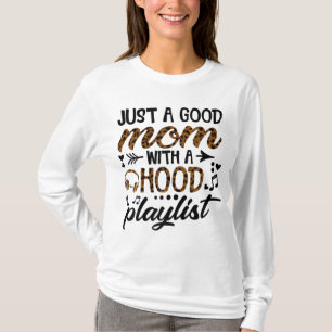 Ph Leopard Just a Good Mom with a Hood Playlist T-Shirt