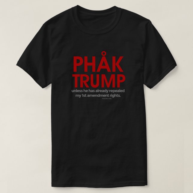 Phak Trump 1st amendment rights T-Shirt (Design Front)