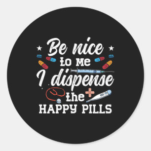 Pharmacist Be Nice To Me Tech Pharmacy Technician Classic Round Sticker