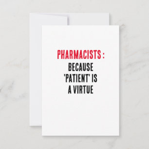 Pharmacist: Because 'patient' is a virtue Thank You Card