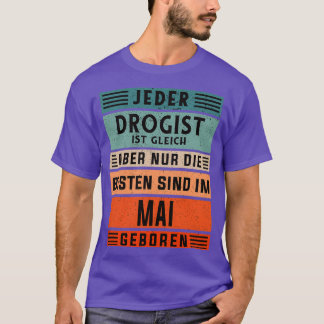 Pharmacist Birthday May born druggist T-Shirt