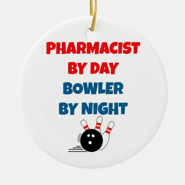 Pharmacist by Day Bowler by Night Ceramic Ornament (Front)