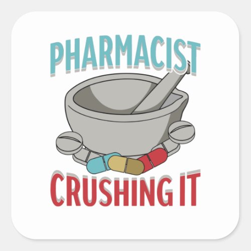 Pharmacist Crushing It Square Sticker