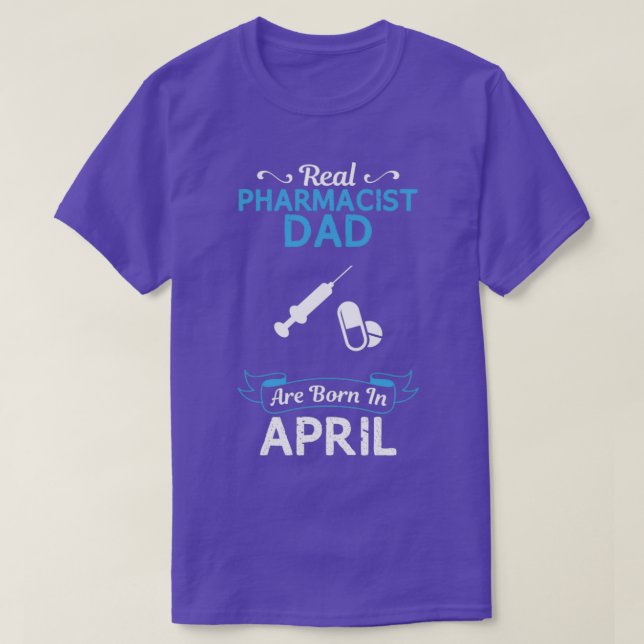 Pharmacist Dad April Funny Design For Gift 1 T-Shirt (Design Front)