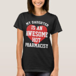 Pharmacist Daughter T-shirt at Zazzle