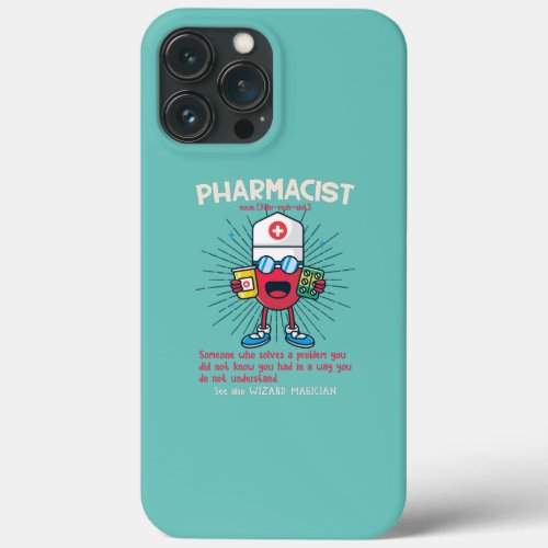 Pharmacist Drug Medicine Treatment Pills iPhone 13 Pro Max Case
