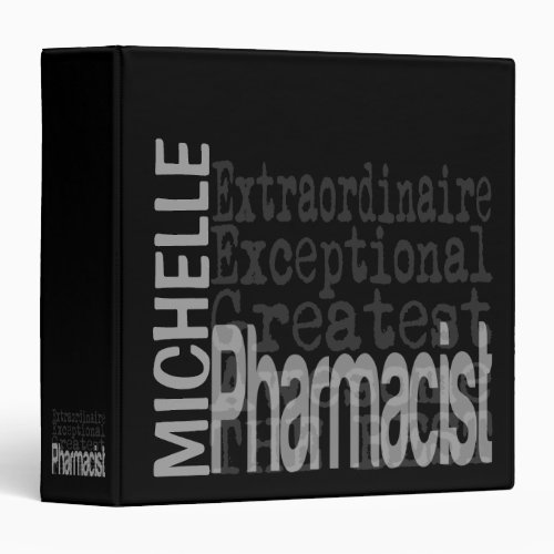 Pharmacist Extraordinaire CUSTOM 3 Ring Binder