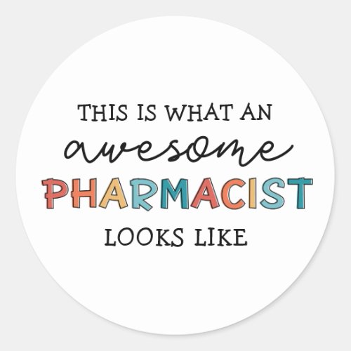 Pharmacist Funny Awesome Pharmacist Gifts Classic Round Sticker