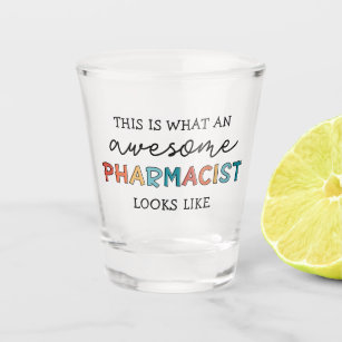 Pharmacist Funny Awesome Pharmacist Gifts Shot Glass