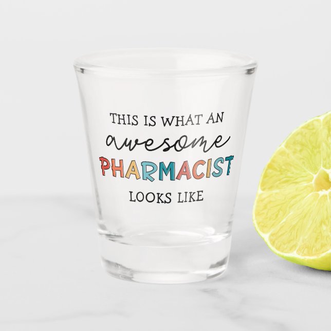 Pharmacist Funny Awesome Pharmacist Gifts Shot Glass (Front)