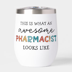 Pharmacist Funny Awesome Pharmacist Gifts Thermal Wine Tumbler