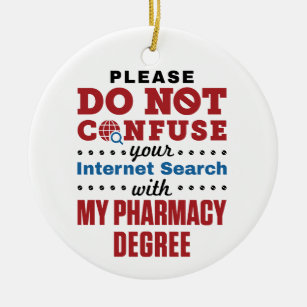 Pharmacist Funny Quote Pharmacy Degree Ceramic Ornament