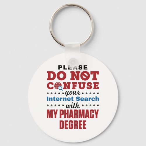 Pharmacist Funny Quote Pharmacy Degree Keychain