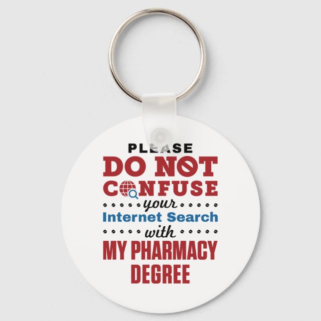 Pharmacist Funny Quote Pharmacy Degree Keychain (Front)