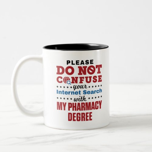 Pharmacist Funny Quote Pharmacy Degree Two_Tone Coffee Mug