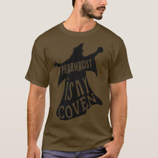 Pharmacist Gifts Pharmacist Is My Coven T-Shirt