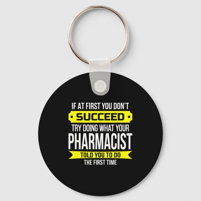 Pharmacist Gits If At First You Don't Succeed Funn Keychain (Front)