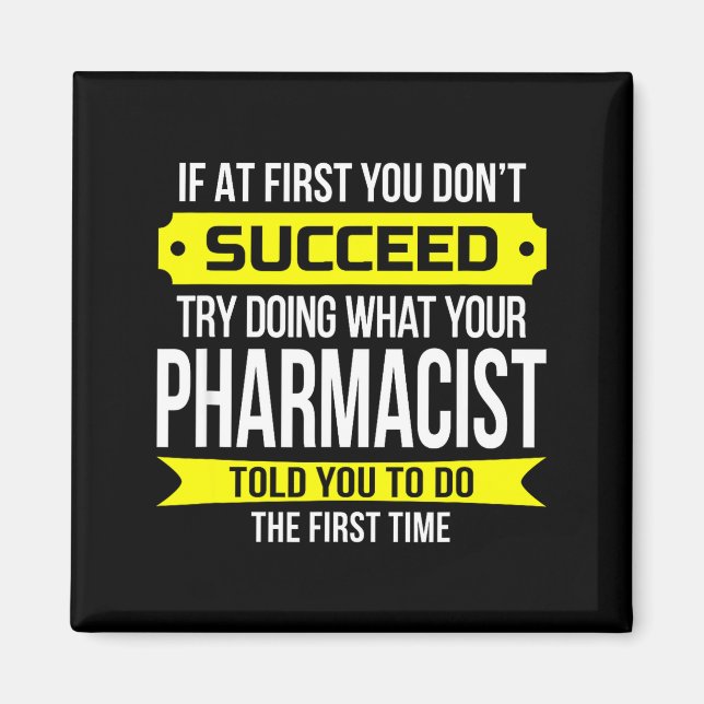 Pharmacist Gits If At First You Don't Succeed Funn Magnet (Front)
