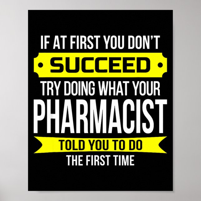 Pharmacist Gits If At First You Don't Succeed Funn Poster (Front)