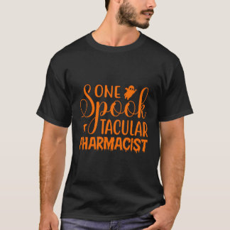 Pharmacist Halloween Funny Spooktacular T-Shirt