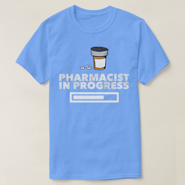 Pharmacist In Progress T-Shirt (Design Front)