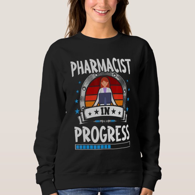 Pharmacist In Progress Trainee Student Sweatshirt (Front)