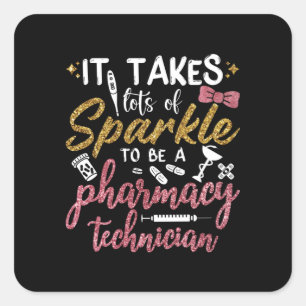 Pharmacist It Takes Lots Of Sparkle Pharmacy Tech Square Sticker