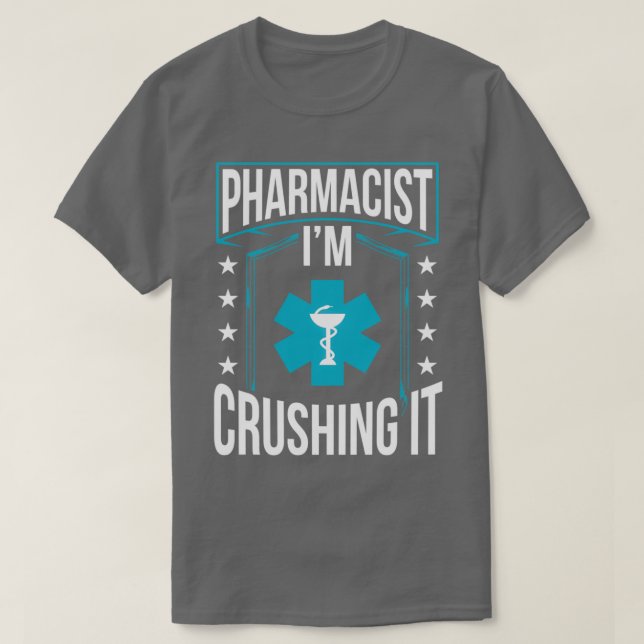 Pharmacist Ix27m Crushing It Apothecary Pharmacy 6 T-Shirt (Design Front)