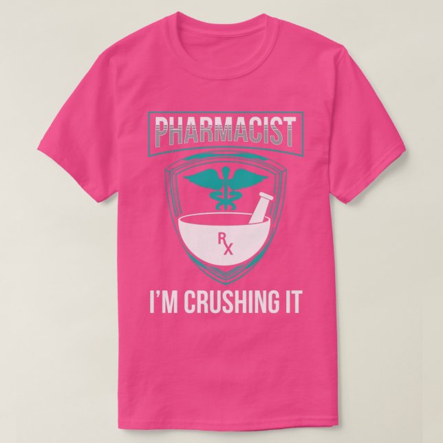 Pharmacist Ix27m Crushing It Apothecary Pharmacy 7 T-Shirt (Design Front)