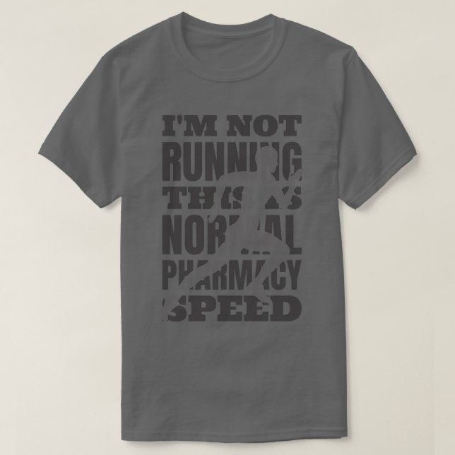 Pharmacist Ix27m Not Running This Is Normal Pharma T-Shirt (Design Front)