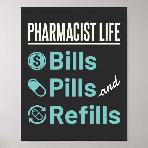 Pharmacist Life Bills Pills and Refills Poster