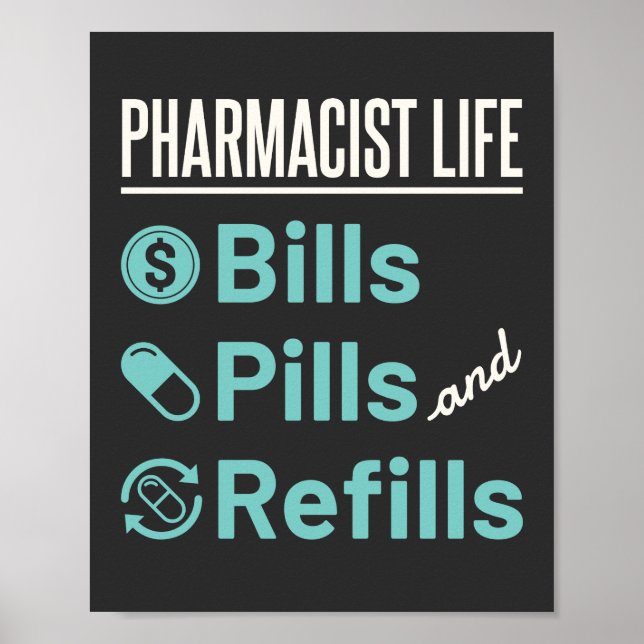 Pharmacist Life Bills Pills and Refills Poster (Front)