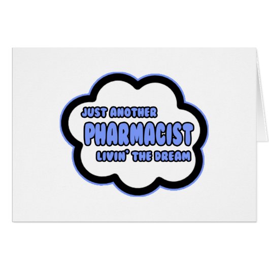 Pharmacist .. Livin' The Dream Cards (Front Horizontal)